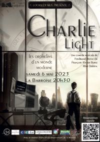 Charlie Light, Les orphelins d'un monde moderne. Le samedi 6 mai 2023 à Bar le duc. Meuse.  20H30